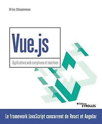 Vue.js: Applications web complexes et réactives