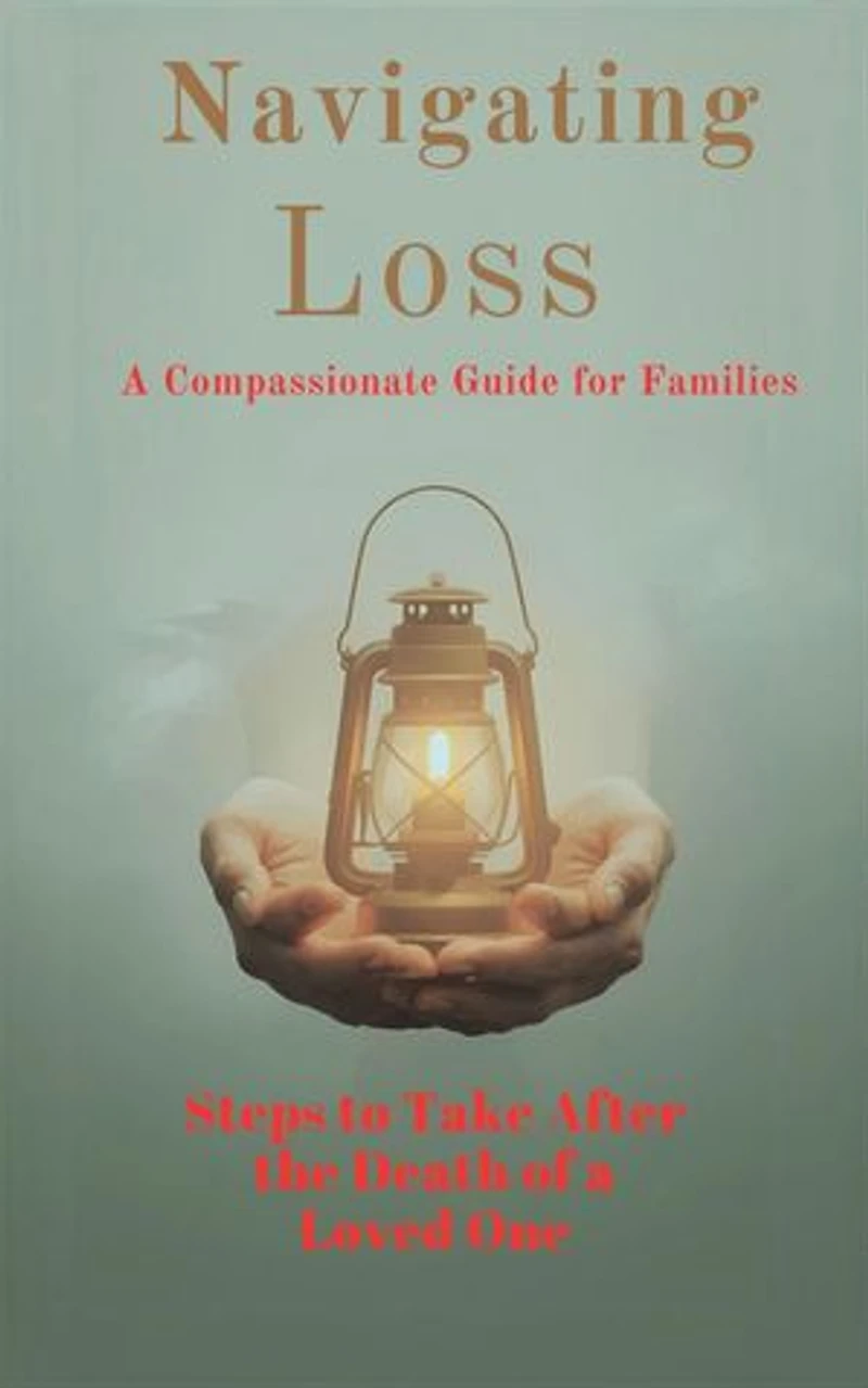 After Loss — A Complete Step-by-Step Guide for Grieving Families