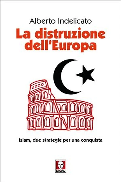 La distruzione dell'Europa: Islam, due strategie per una conquista