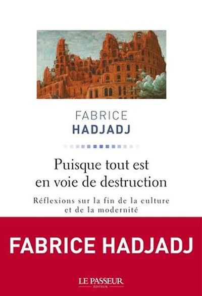 Puisque tout est en voie de destruction : réflexions sur la fin culture et modernité essai: