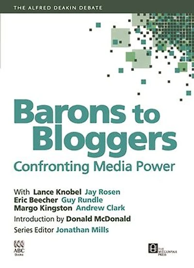 Barons To Bloggers: Confronting Media Power
