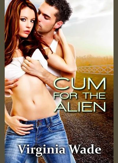 Cum For The Alien (An Erotic Romance)