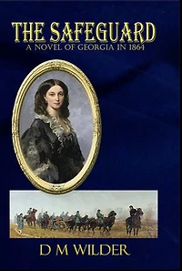 The Safeguard: A Novel of Georgia 1864