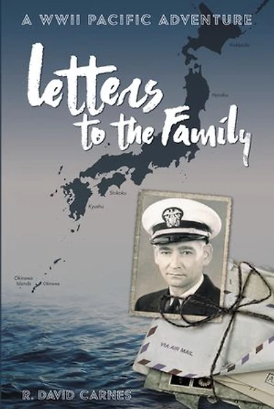 Letters to the Family: A WWII Pacific Adventure