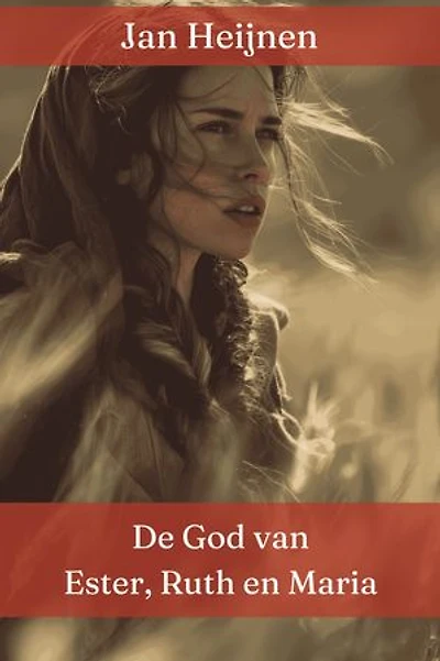 De God van Ester, Ruth en Maria: Leren van vrouwen in de Bijbel