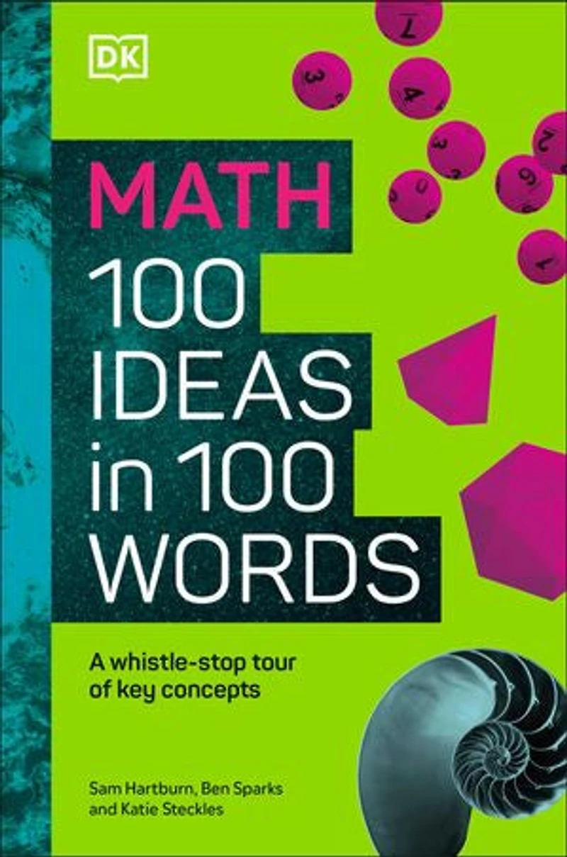 Math 100 Ideas Words: A Whistle-stop Tour of Science's Key Concepts