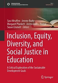 Inclusion, Equity, Diversity, and Social Justice Education: A Critical Exploration of the Sustainable Development Goa: Goals