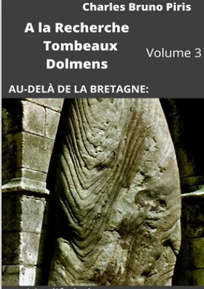 A la Recherche Tombeaux Dolmens: AU-DELÀ DE LA BRETAGNE