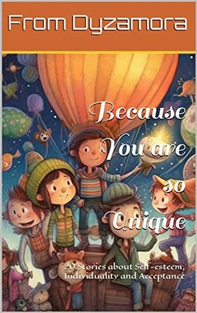 Because You are so Unique: 20 Stories about Self-esteem, Individuality and Acceptance