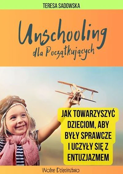 UNSCHOOLING dla Początkujących