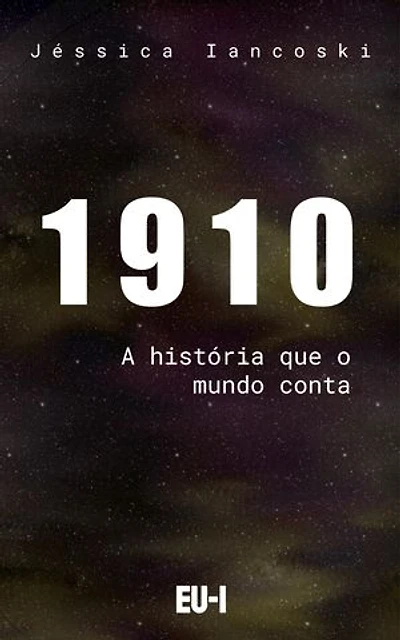1910: a história que o mundo conta