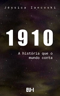 1910: a história que o mundo conta