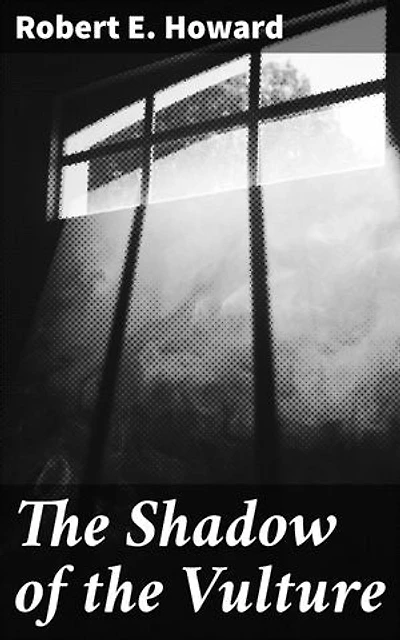 The Shadow of the Vulture: Enriched edition. Epic battle for Vienna: A historical fiction masterpiece of 16th-century Europe and Ottoman Empire clashes