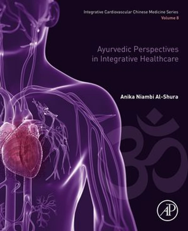 Ayurvedic Perspectives in Integrative Healthcare: Volume 8
