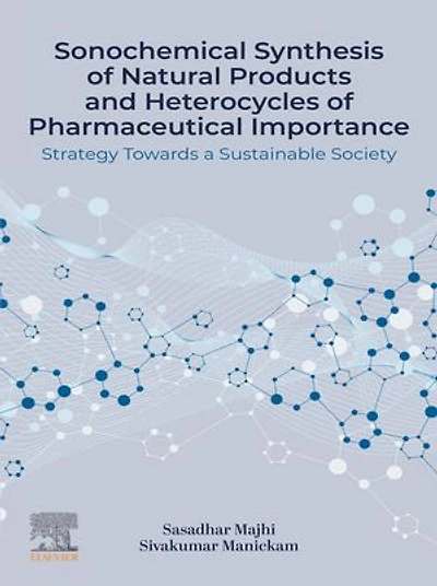 Sonochemical Synthesis of Natural Products and Heterocycles Pharmaceutical Importance: Strategy Towards a Sustainable Society