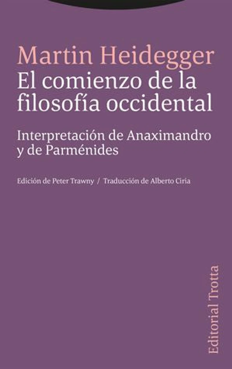 El comienzo de la filosofía occidental: Interpretación de Anaximandro y de Parménides