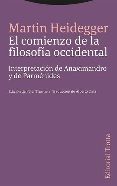 El comienzo de la filosofía occidental: Interpretación de Anaximandro y de Parménides