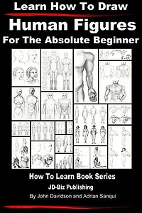 Learn How to Draw Human Figures - For the Absolute Beginner: Learn to Draw, #8