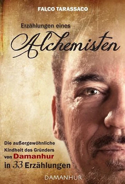 Erzählungen eines Alchimisten: Die außergewöhnliche Kindheit des Gründers von Damanhur in 33 Erzählungen