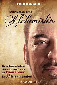 Erzählungen eines Alchimisten: Die außergewöhnliche Kindheit des Gründers von Damanhur in 33 Erzählungen