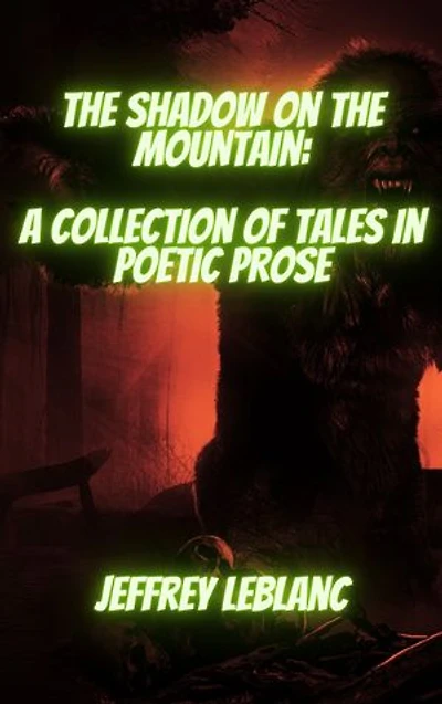 The Shadow on the Mountain: A Collection of Tales in Poetic Prose