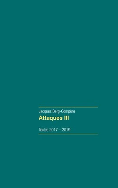 Attaques III: Textes 2017-2019
