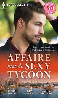 Affaire met de sexy tycoon: Tot overgave verleid / Echo van genot / Gekust door de tycoon