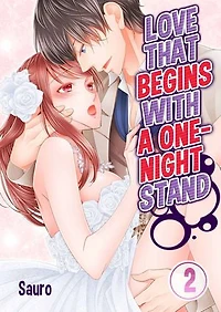 Love That Begins with a One-Night Stand: Volume 2