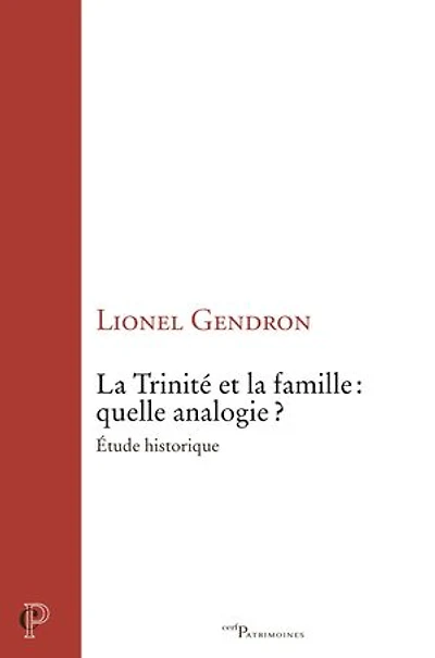 La Trinité et la famille : quelle analogie ?: Etude historique