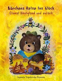 Bärchens Reise ins Glück: Einmal Honigland und zurück