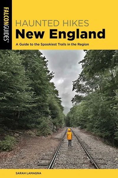 Haunted Hikes New England: A Guide to the Spookiest Trails Region