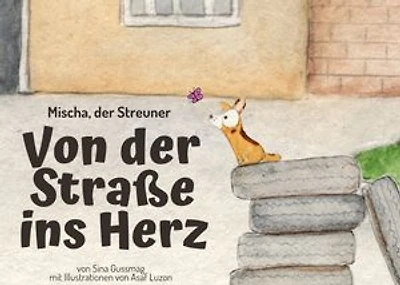 Mischa, der Streuner. Von der Straße ins Herz