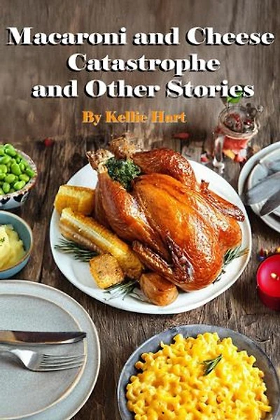 Macaroni and Cheese Catastrophe and Other Stories