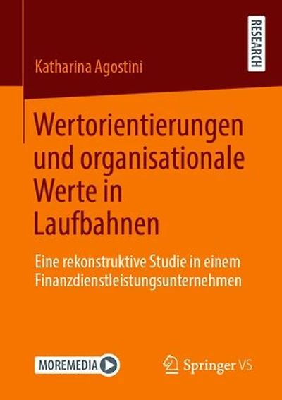 Wertorientierungen und organisationale Werte in Laufbahnen: Eine rekonstruktive Studie in einem Finanzdienstleistungsunternehmen