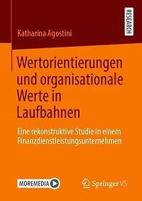 Wertorientierungen und organisationale Werte in Laufbahnen: Eine rekonstruktive Studie in einem Finanzdienstleistungsunternehmen