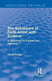 The Substance of Faith Allied with Science: A Catechism for Parents and Teachers