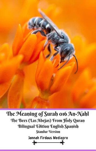 The Meaning of Surah 016 An-Nahl The Bees (Las Abejas) From Holy Quran Bilingual Edition English Spanish Standar Version