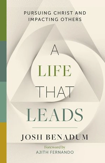 A Life That Leads: Pursuing Christ and Impacting Others