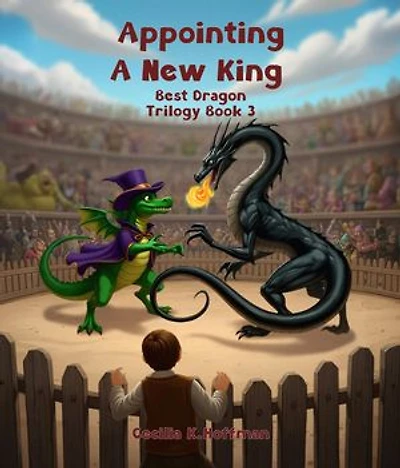 Appointing A New King: Best Dragon Trilogy Book III