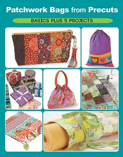 Precut Patchwork Party: Projects to Sew and Craft with Fabric Strips, Squares, Fat Quarters