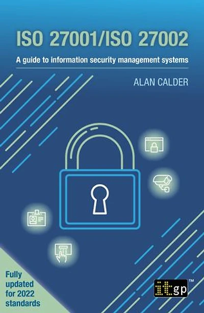 ISO 27001/ISO 27002: A guide to information security management systems