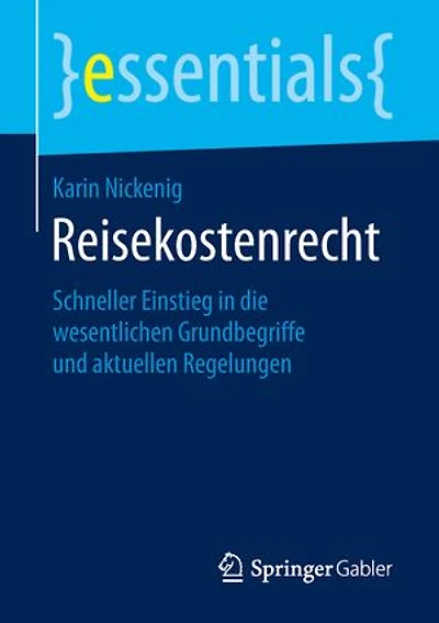 Reisekostenrecht: Schneller Einstieg Die Wesentlichen Grundbegriffe Und Aktuellen Regelungen