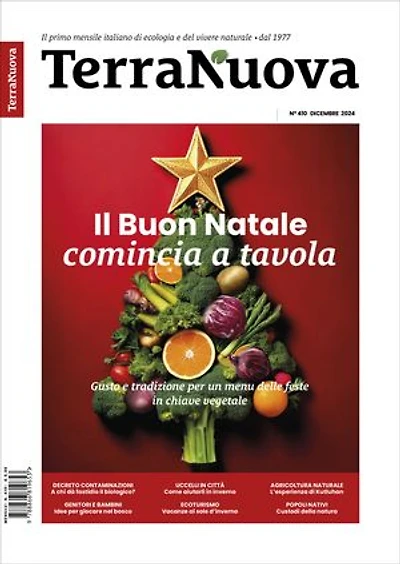 Terra Nuova Dicembre 2024: Il primo mensile italiano di ecologia e del vivere naturale. Dal 1977