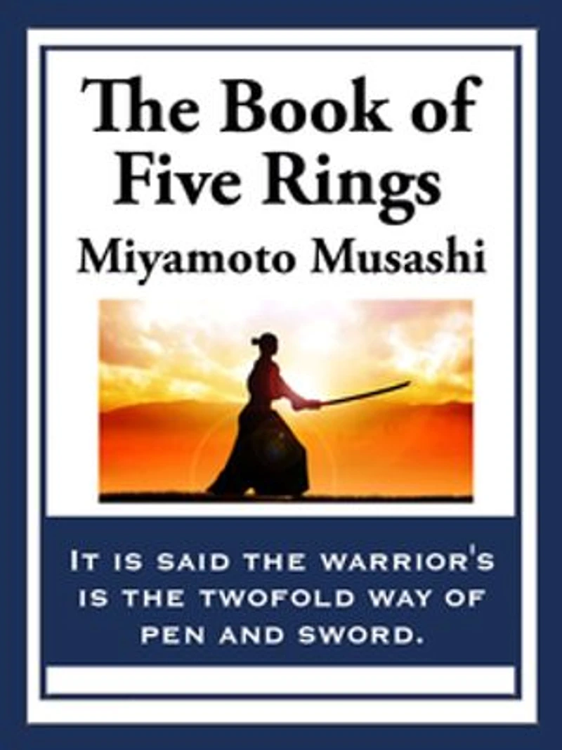 The Book of Five Rings: A Treatise on Strategy, Discipline, and Effective Action