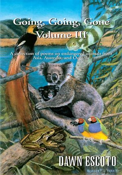 Going, Going, Gone Volume Iii: A Collection of Poems on Endangered Animals from Asia, Australia, and Oceania