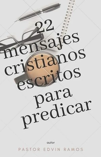 22 Mensajes Cristianos Escritos para Predicar: Recursos Cristianos