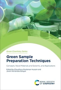 Green Sample Preparation Techniques: Concepts, Novel Materials and Solvents, Applications