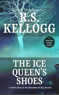 The Ice Queen's Shoes: A Short Story in the Breadcove Bay Realm