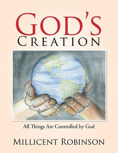 God's Creation: All Things Are Controlled by God
