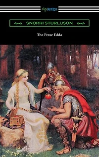 The Prose Edda (Translated with an Introduction, Notes, and Vocabulary by Rasmus B. Anderson)
